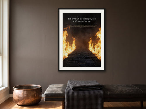 With Me in the Fire print framed on a wall